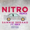 Nitro (Remix|Explicit) - Sammie Sedano&Ibra