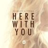 Here with You - Dramatic&Deeizm
