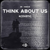 Think About Us (Acoustic) - JHN&Heberlein