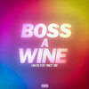 Boss a Wine (Explicit) - Lina Ice&Finest Sno