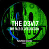 The Face Of Destruction (Original Mix) - THE D3VI7