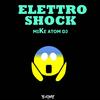 Elettroshock - Mike Atom DJ