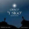 Y Sigo (Spanish Remix|Explicit) - Chaco