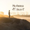 Wake up Stay Up (feat. Solid K) - Mr Aborga&Solid K