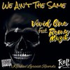 We Ain't the Same(feat. Remy Muzik) (Explicit) - Vivid One&Remy Muzik