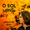 O Sol (Apollo 55 Remix) - Vitor Kley&Apollo 55&Vitor Barbiero Kley