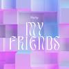 My Friends - Perty&Jason Gonzalez