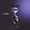 I WAITED (Explicit) - Jaysix