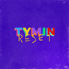 Reset - Tymin