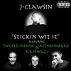 Stickin Wit It(feat. Twisted Insane, Kamikazi & Rcthahazard) (Explicit) - J-Clawsin&Twisted Insane&Kamikazi&Rcthahazard