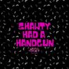 Shawty Had a Handgun (Explicit) - Wasted Potency