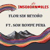 Flor Sin Retoño - Los Insobornables&Son Rompe Pera