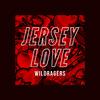 Jersey Love (Explicit) - WILDRAGERS