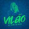 Vilão (Explicit) - Mc Vitão Do Savoy