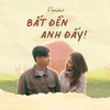 Bắt Đền Anh Đấy - Flower