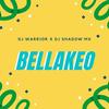 Bellakeo (Explicit) - Dj Shadow Mx&DJ Warrior