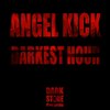 Darkest Hour (Original Mix) - Angel Kick