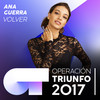 Volver (Operación Triunfo 2017) - Ana Guerra