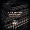 Black Brother (Original Mix) - Mari Mattham