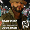 Look Back (Bear & Georgies Radio House Mix) - Bear Who?&Fuzzy Cufflinxxx