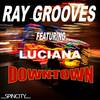 Down Town (Original Mix) - Ray Grooves&Luciana