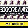 My Ninjaz(feat. Cassper Nyovest) - Big Dreamz&Cassper Nyovest