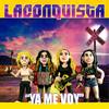 Ya Me Voy - La Conquista