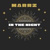 In the Night - MARRZ