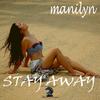 Stay Away - Manilyn