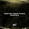 vem no toma toma Pt. 2 (Explicit) - DJ MT SILVÉRIO&matheus genezio silverio