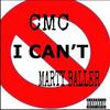 I Can't (feat. CMC & Marty Baller) (Explicit) - VarMoney&CMC&Marty Baller