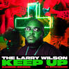 Keep Up - The Larry Wilson&Rommie Brown&21 Staydown