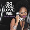 Do You Love Me - Chelsea Stewart