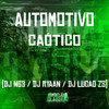 Automotivo Caótico - DJ Ryaan&DJ LUCAO ZS&DJ NG3