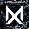 Hit Me(feat. Go Comet!) (Extended Mix) - Blasterjaxx&D-Block & S-te-Fan&Go Comet!