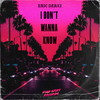 I Don't Wanna Know (Extended Mix) - Eric Deray