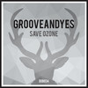 Save Ozone (Original Mix) - GrooveANDyes