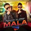 Mala(feat. Galante el Emperador) - Guanaco el Unico&GALANTE EL EMPERADOR