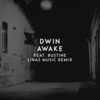 Awake (Linas Music Remix) - Dwin&Bustine&Linas Music&Dr. Luke&Martin Max&Bonnie McKee&Katy Perry&Henry Walter