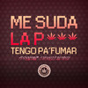 Me Suda la P**** Tengo Pa'fumar - DJ Acece&Dakaneh
