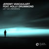 Let Go (The First Station Remix) - Jeremy Vancaulart&Holly Drummond