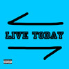 Live Today (Explicit) - GODOBE