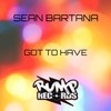 Got to Have - Sean Bartana