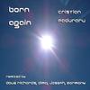 Born Again (Joseph Moody Groove Mix) - Cristian Paduraru