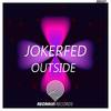 Outside (Extended Mix) - JokerFed