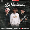 La Tentación - Fixty Ordara y Ja Rulay&El Chulo&Ja Rulay&Fixty Ordara