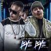 Bye Bye(feat. Franco El Gorilla) - Daffy El Audio&Franco El Gorilla