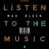 Listen to the Music - Max Olsen