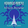 African Monsters - Hokkaido Miners