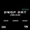 Drop Dat Remix(feat. Fizzler, Skengdo & A9Ksav) (Explicit) - Larry Alabi&Fizzler&Skengdo&A9Ksav